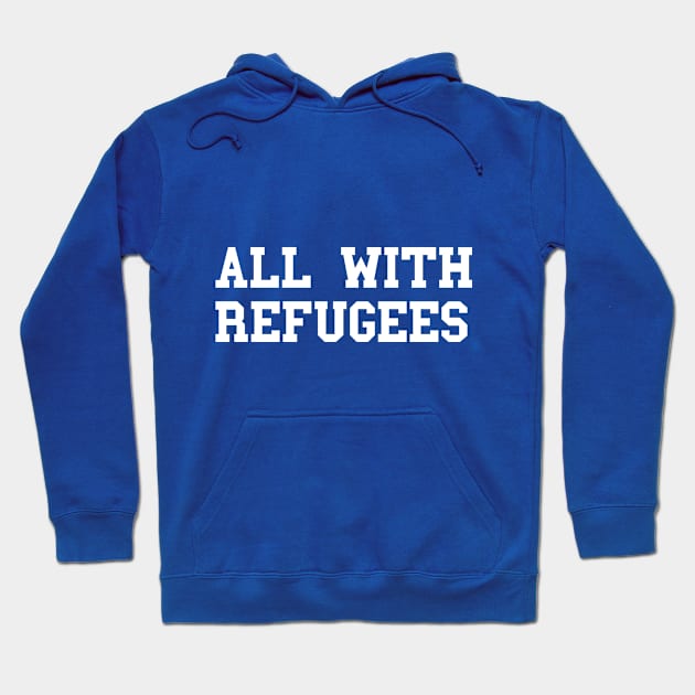 All with refugees Hoodie by MBNEWS